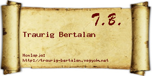Traurig Bertalan névjegykártya